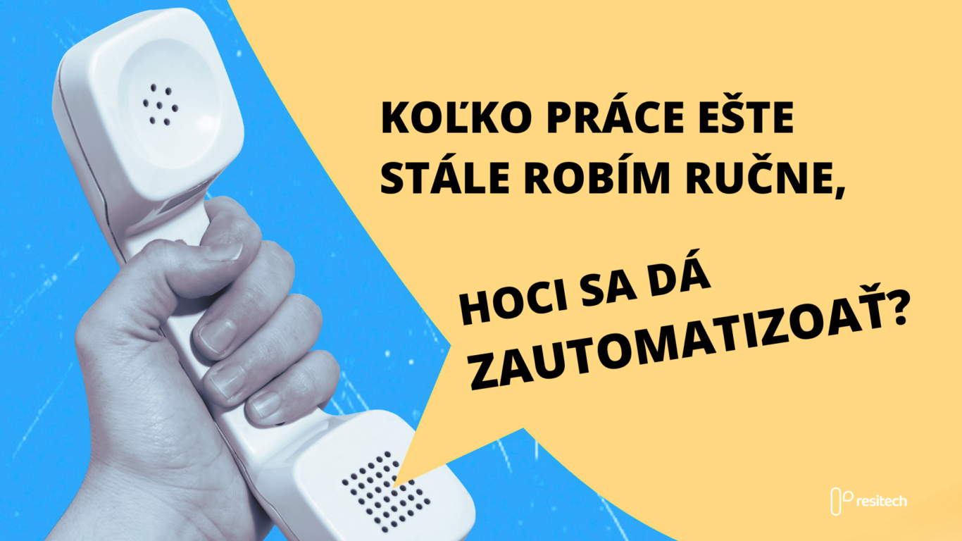 Resitech poskytuje plnú automatizáciu rutinnej práce